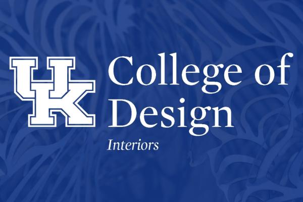 University of Kentucky College of Design Interiors graphic featuring an abstract interior design installation with layered organic shapes and curved forms. White UK logo and “College of Design Interiors” text overlay a blue-tinted background.