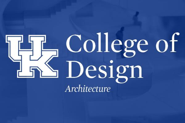 Alt text: University of Kentucky College of Design Architecture graphic featuring an architectural model with miniature figures and geometric forms. White UK logo and “College of Design Architecture” text overlay a blue-tinted background.