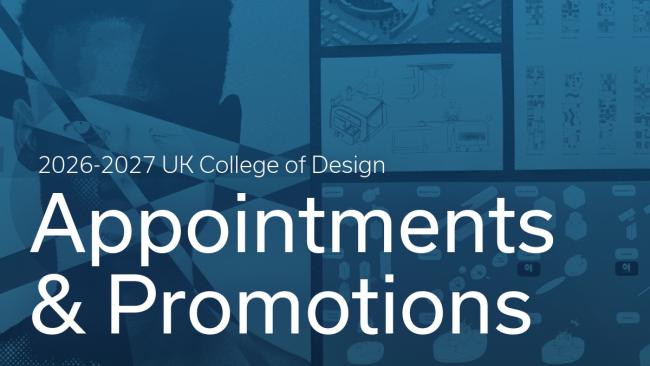 Graphic announcing "2026-2027 UK College of Design Appointments & Promotions." The blue-toned background features a collage of student and faculty design work, including architectural plans, product design sketches and digital design concepts. Large white text appears prominently in the foreground.